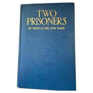 Two Prisoners Antique HB Book Thomas Nelson Page Illustrated Virginia Keep 1903